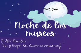 TALLER FAMILIAR. LUZ Y FUEGO: DESCUBRE LAS LUCERNAS ROMANAS